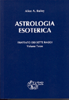 APPROFONDIMENTO SU:
Astrologia Esoterica - Edizione Cartonata<br />Trattato dei Sette Raggi vol. 3