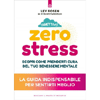 Obiettivo Zero Stress<br />Scopri come prenderti cura del tuo benessere mentale. La guida indispensabile per sentirti meglio