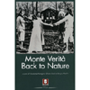 Monte Verità. Back to Nature<br />a cura di Nicoletta Mongini, Chiara Gatti, Sergio Risaliti
