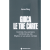 Gioca le Tue Carte<br />Controlla il tuo pensiero. Cambia la tua vita. Migliora la tua salute mentale