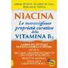 Niacina Le Meravigliose Proprietà Curative della Vitamina B3 <br />I modi più efficaci per utilizzarla 