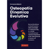 Osteopatia Dinamica Evolutiva<br />Dal mal di schiena ai blocchi emotivi, dalla cervicalgia all'ansia da stress