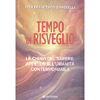 Tempo di Risveglio<br />Le chiavi del sapere. Appello all'umanità contemporanea