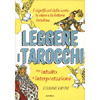 Leggere i Tarocchi tra Intuito e Interpretazione<br />I significati delle carte, le stese e la lettura intuitiva