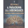 Il Paradigma dell'Abbondanza<br />Dalla Legge dell’Attrazione alla Legge della Creazione