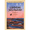 Luoghi Selvaggi<br />Guide per viaggiatori ispirati