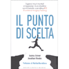 Il Punto di Scelta<br />Supera le barriere mentali e raggiungi i tuoi obiettivi con il metodo scientifico FIT (Functional Imagery Training)