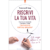 Riscrivi la Tua Vita<br />Un percorso di rinnovamento e guarigione in 14 tappe